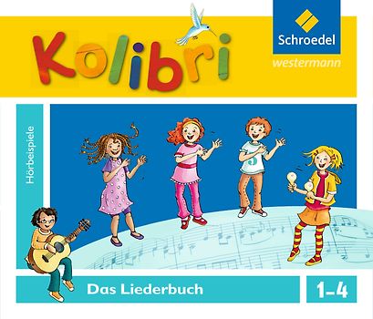 Kolibri: Liederbuch - Ausgabe 2012