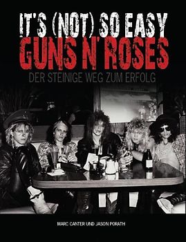 Guns' N Roses - It's (Not) So Easy - Der steinige Weg zum Erfolg
