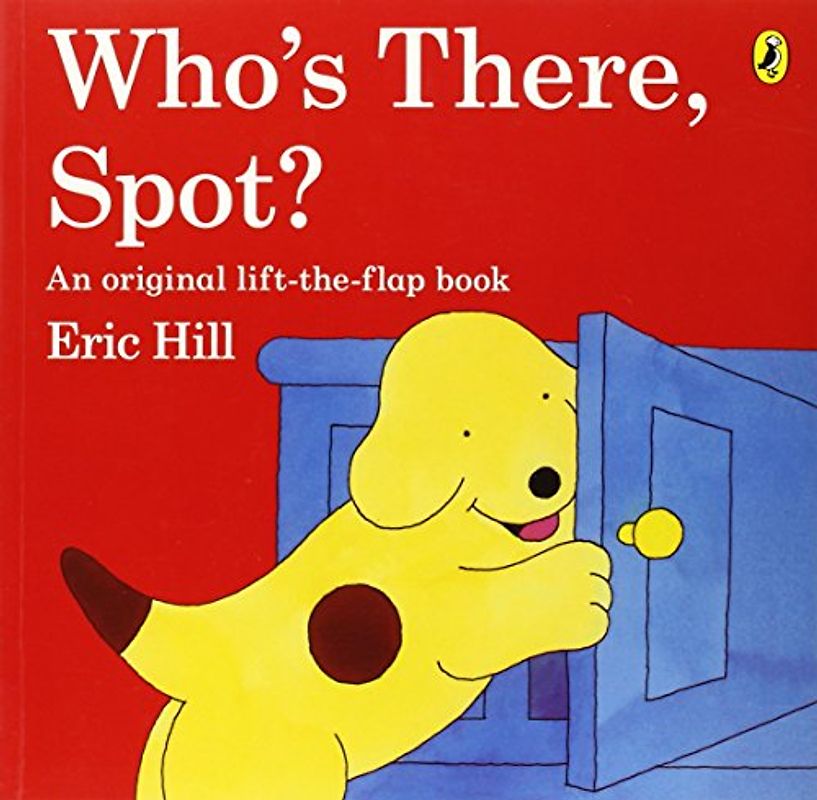 Who's There, Spot? - Hill, Eric