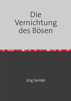 Die Vernichtung des Bösen