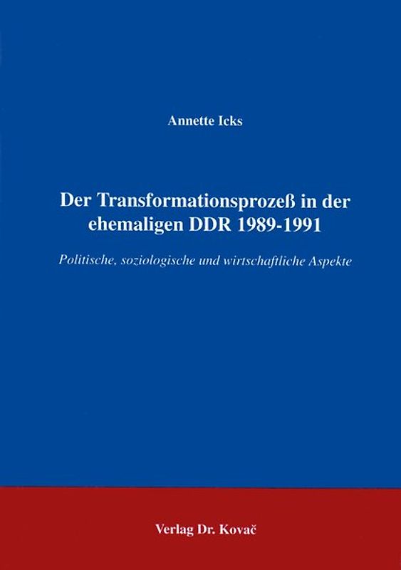 Der Transformationsprozess in der ehemaligen DDR 1989-1991
