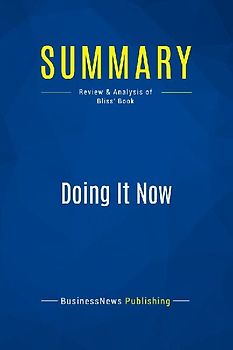Summary: Doing It Now
