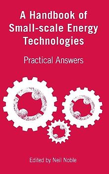 A Handbook of Small-Scale Energy Technologies