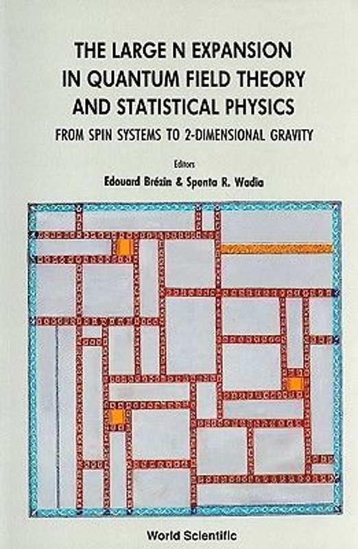 Large N Expansion in Quantum Field Theory and Statistical Physics, The: From Spin Systems to 2-Dimensional Gravity