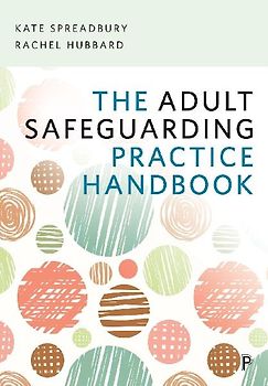 The Adult Safeguarding Practice Handbook
