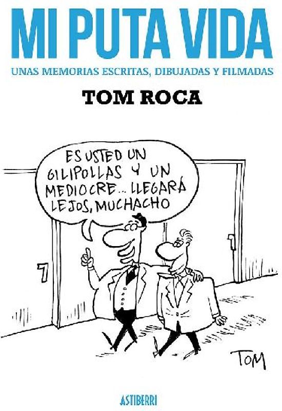 Mi puta vida : unas memorias escritas, dibujadas y filmadas