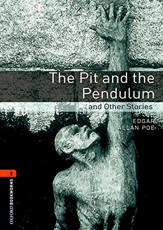 Oxford Bookworms Library / 7. Schuljahr, Stufe 2 - The Pit and the Pendulum and Other Stories