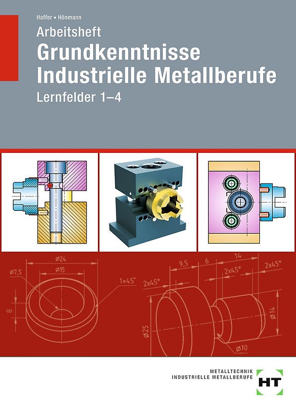 Arbeitsheft Grundkenntnisse Industrielle Metallberufe