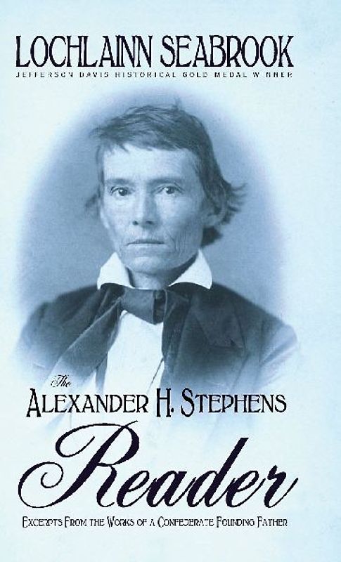 The Alexander H. Stephens Reader