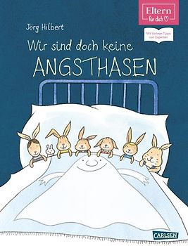 Wir sind doch keine Angsthasen (ELTERN-Vorlesebuch)