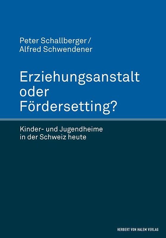 Erziehungsanstalt oder Fördersetting?