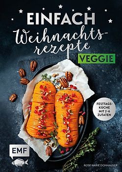 Einfach Weihnachtsrezepte – Veggie
