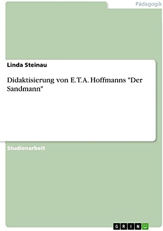 Didaktisierung von E. T. A. Hoffmanns "Der Sandmann"