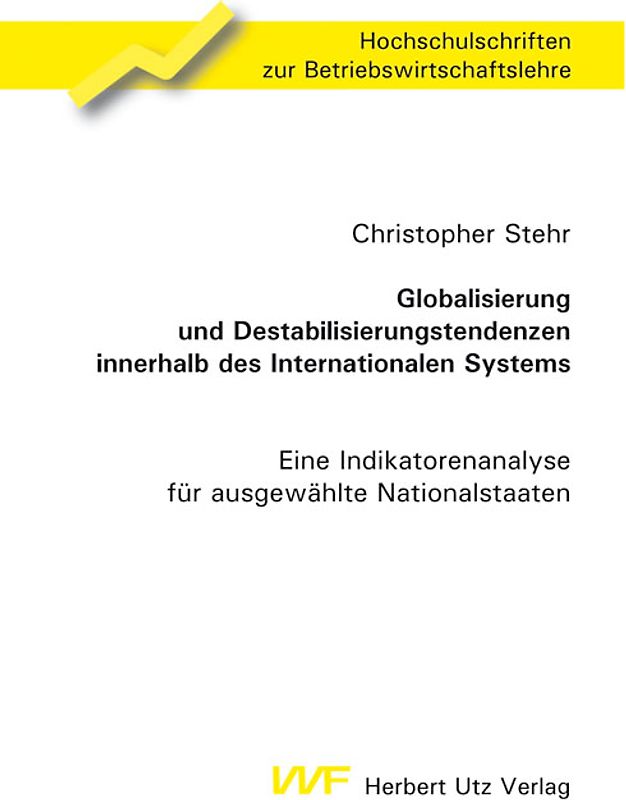 Globalisierung und Destabilisierungstendenzen innerhalb des Internationalen Systems