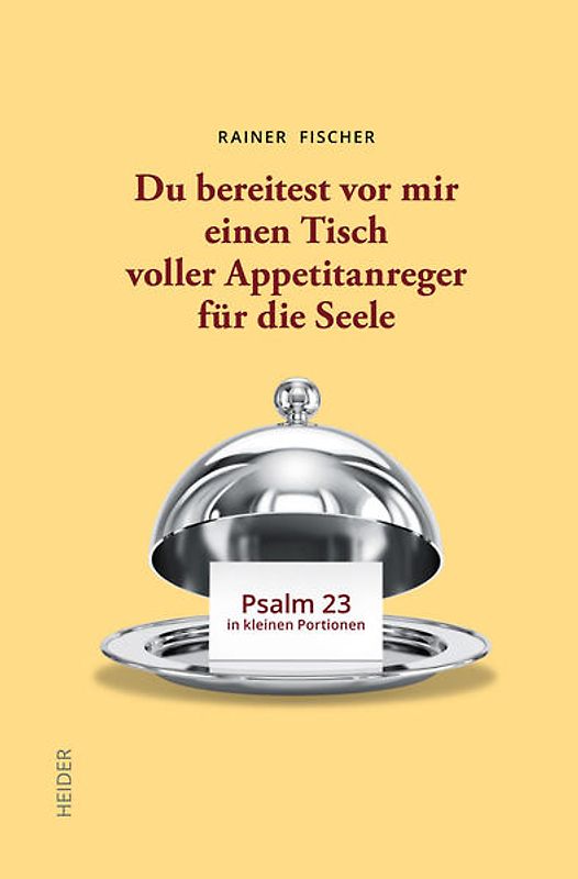 Du bereitest vor mir einen Tisch voller Appetitanreger für die Seele