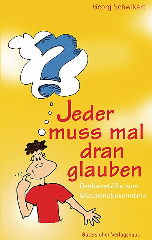 Jeder muss mal dran glauben