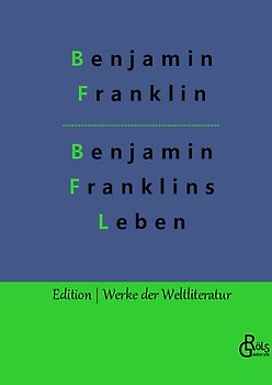 Benjamin Franklins Leben