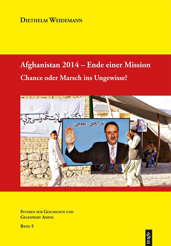 Afghanistan 2014 - Ende einer Mission Chance oder Marsch ins Ungewisse?