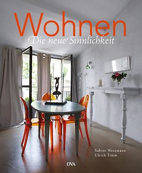 Wohnen - die neue Sinnlichkeit