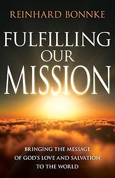 Fulfilling Our Mission: Bringing the Message of God’s Love and Salvation to the World