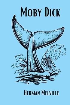 Moby Dick: or, The Whale (Annotated)