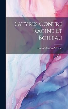 Satyres Contre Racine Et Boileau