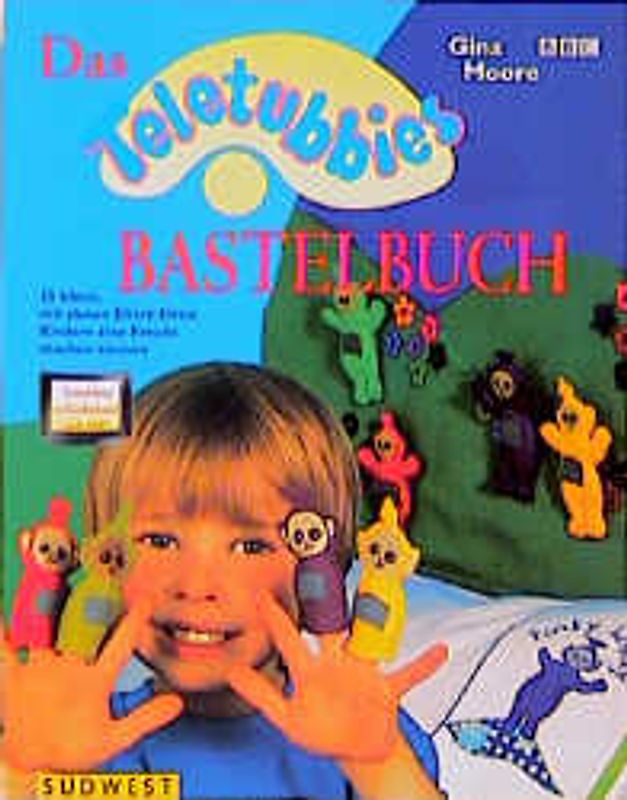 Das Teletubbies Bastelbuch. 25 Ideen, mit denen Eltern ihren Kindern eine Freude machen können