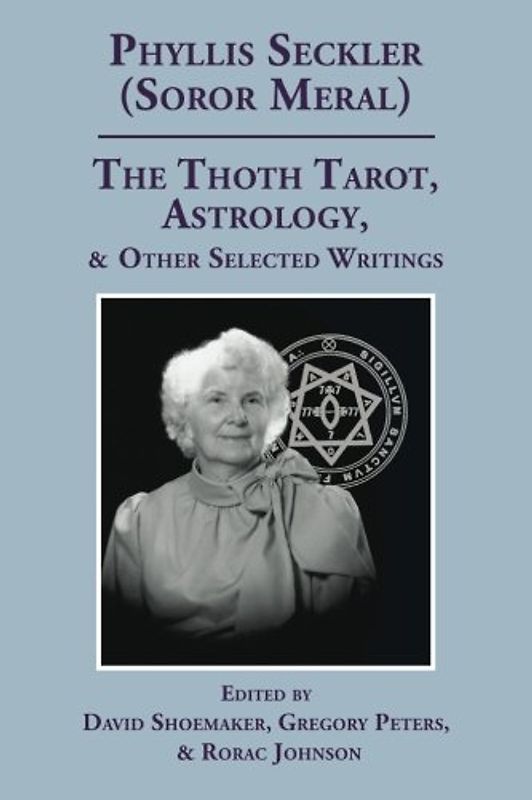 The Thoth Tarot, Astrology, & Other Selected Writings