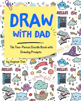 Draw with dad: The Two-Person Doodle Book with Drawing Prompts |Doodle prompts for kids 6-10 year old| Perfect Father's Day Gift|