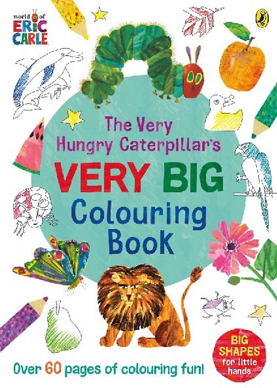 The Very Hungry Caterpillar's Very Big Colouring Book