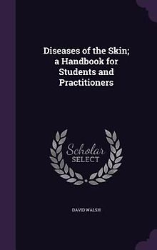 Diseases of the Skin; a Handbook for Students and Practitioners