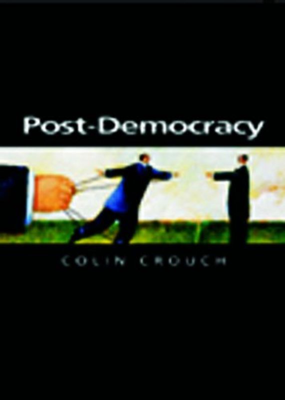 Post Democracy (Themes for the 21st Century)