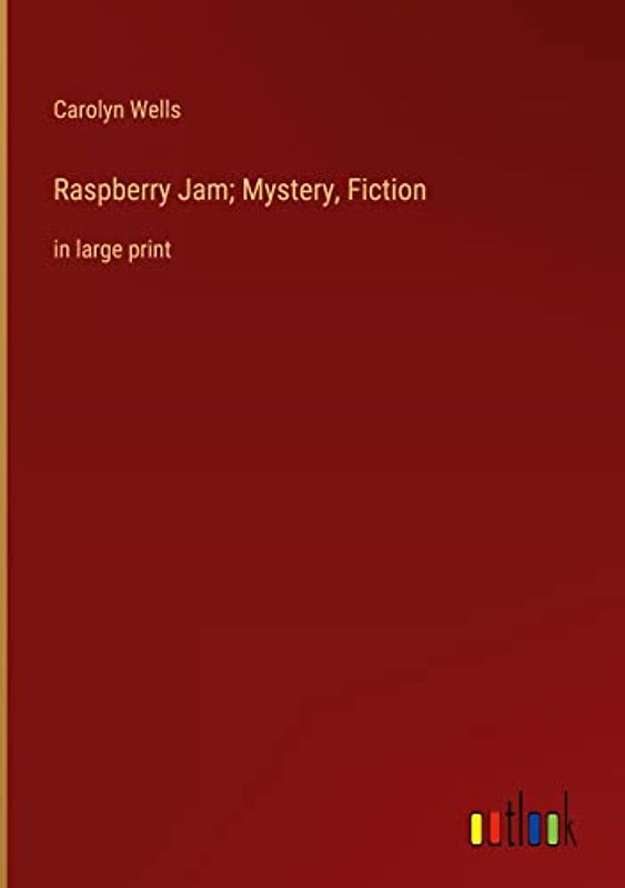 Raspberry Jam; Mystery, Fiction: in large print