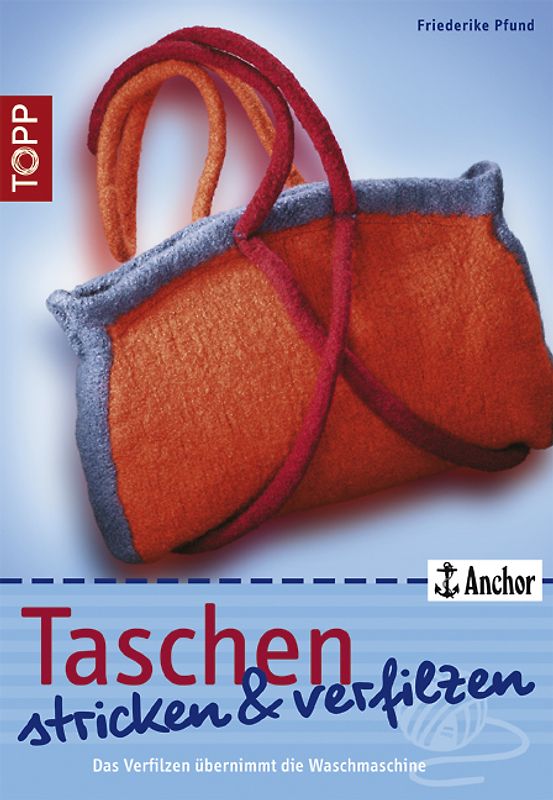 Taschen stricken und verfilzen