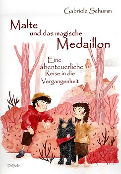 Malte und das magische Medaillon - Eine abenteuerliche Reise in die Vergangenheit