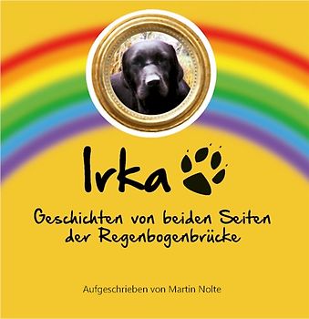 Irka - Geschichten von beiden Seiten der Regenbogenbrücke.