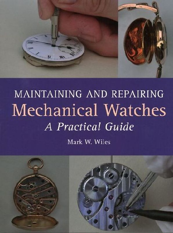 Maintaining and Repairing Mechanical Watches