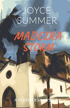 Madeira Storm: A gripping cosy crime mystery with a pinch of Portugal
