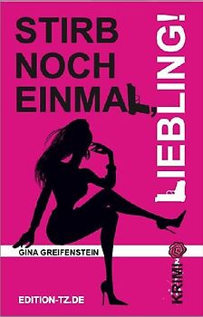 Stirb noch einmal, Liebling!