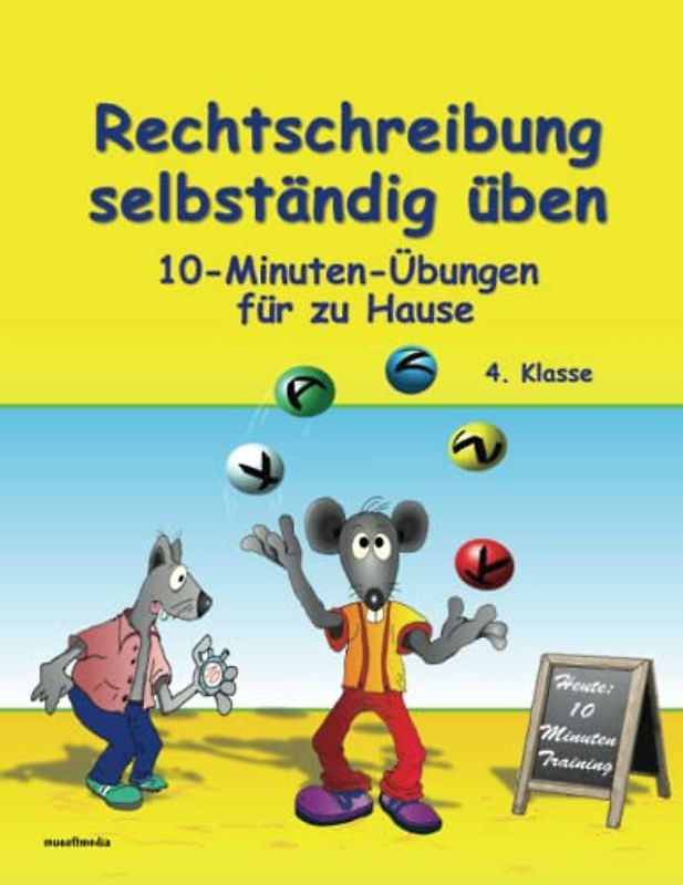 Rechtschreibung selbständig üben: 10-Minuten-Übungen für zu Hause - 4. Klasse