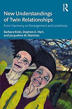 New Understandings of Twin Relationships: From Harmony to Estrangement and Loneliness