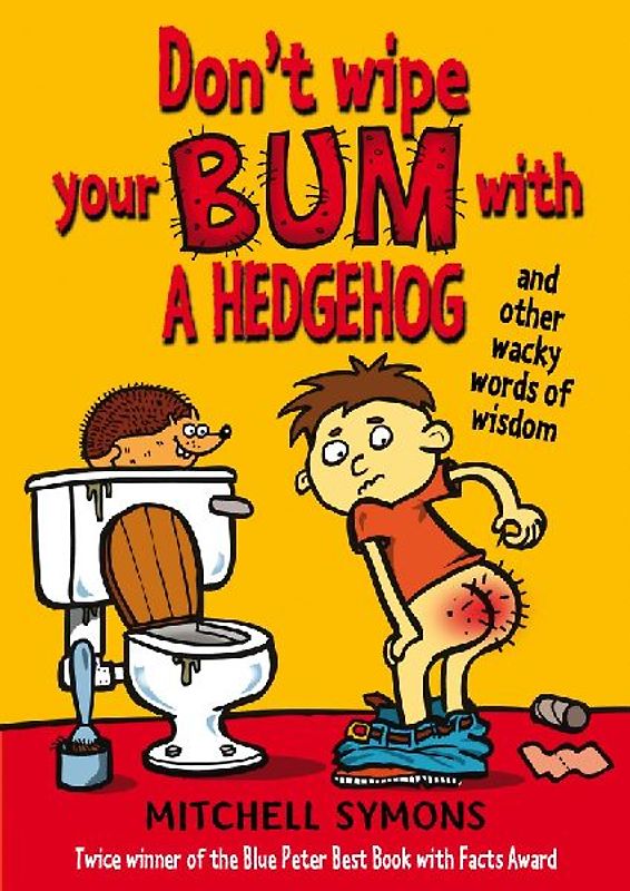 Don't Wipe Your Bum with a Hedgehog