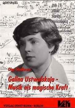 Galina Ustwolskaja - Musik als magische Kraft