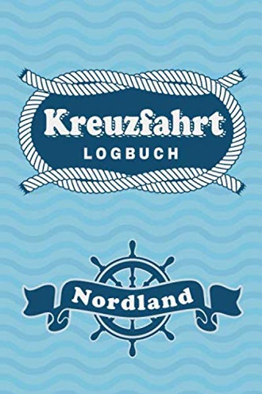 Kreuzfahrt Logbuch Nordland: Tagebuch für eine Nordland Kreuzfahrt. Reisetagebuch für 60 Reisetage auf dem Schiff für Urlaub Reiseerinnerungen der ... Abschiedsgeschenk als Buch oder Zubehör für