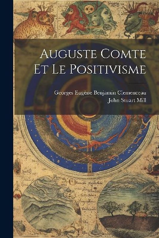 Auguste Comte Et Le Positivisme