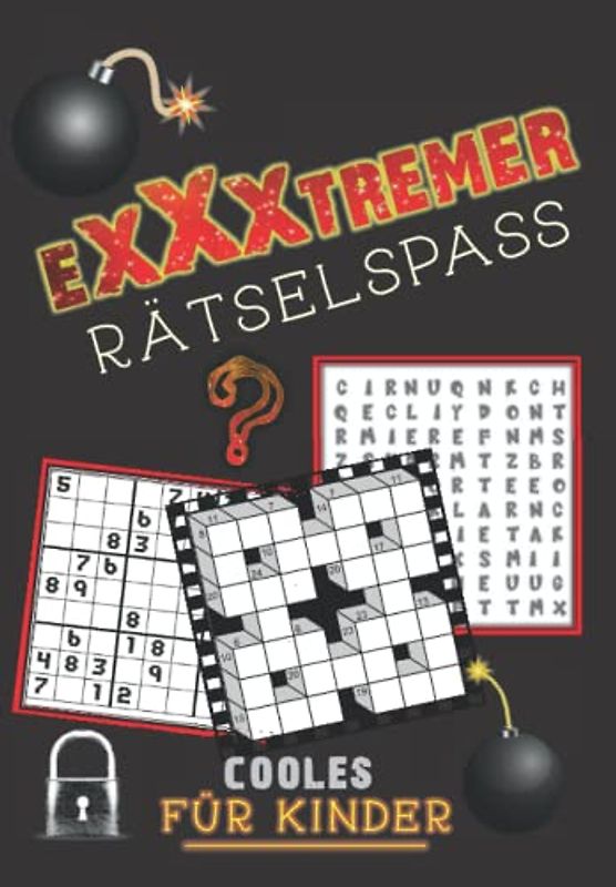 Exxxtrem Rätselspass für Kinder: Kreuzworträtsel, Denkrätsel, Kryptogramme, Schüttelwörter, Labyrinthe, fehlende Buchstaben, Sudoku, Logikrätsel, Wortsuche