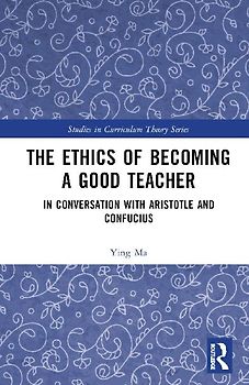 The Ethics of Becoming a Good Teacher