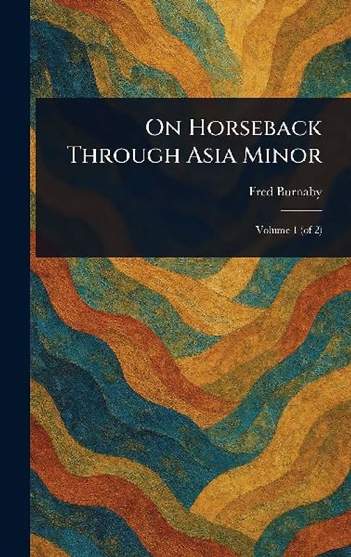 On Horseback Through Asia Minor