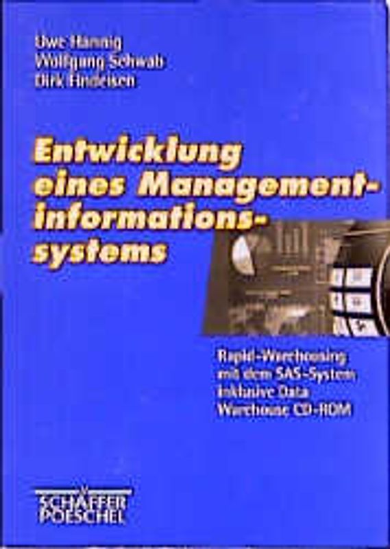 Entwicklung eines Managementinformationssystems. Rapid-Warehousing mit dem SAS-System inklusiv Data Warehouse auf CD-ROM