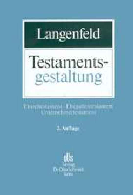 Testamentsgestaltung. Einzeltestament - Ehegattentestament - Unternehmertestament
